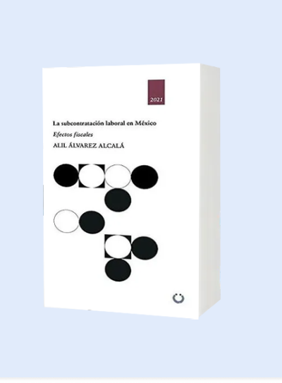 La subcontratación laboral en México: Efectos fiscales
